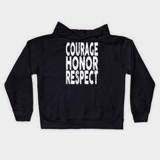 Courage, Honor, Respect Kids Hoodie